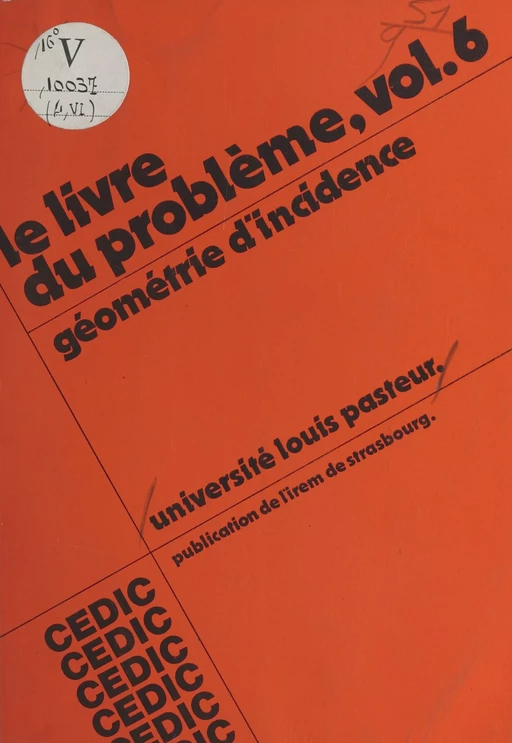 Le livre du problème (6) : Géométrie d'incidence -  Institut de recherche sur l'enseignement des mathématiques - FeniXX réédition numérique