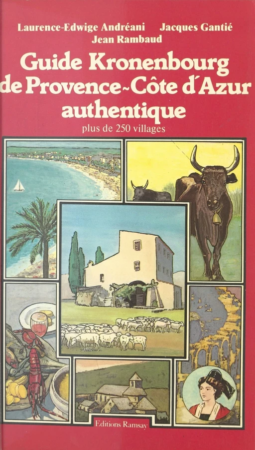 Guide Kronenbourg de Provence-Côte d'Azur authentique - Laurence-Edwige Andreani, Jacques Gantié, Jean Rambaud - FeniXX réédition numérique