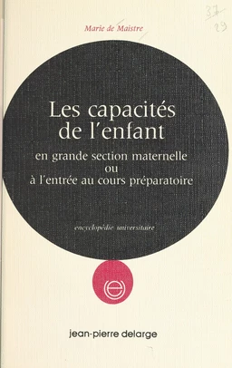 Les capacités de l'enfant en grande section maternelle ou à l'entrée au cours préparatoire