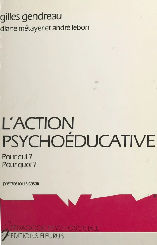 L'action psychoéducative : pour qui ? pour quoi ? - Gilles Gendreau - FeniXX réédition numérique