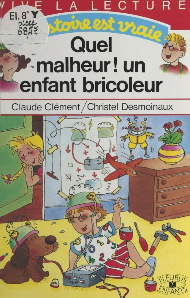 Quel malheur ! un enfant bricoleur - Claude Clément - FeniXX réédition numérique