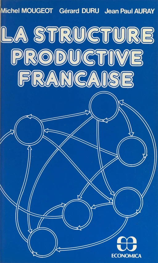 La structure productive française - Michel Mougeot, Jean-Paul Auray, Gérard DURU - FeniXX réédition numérique