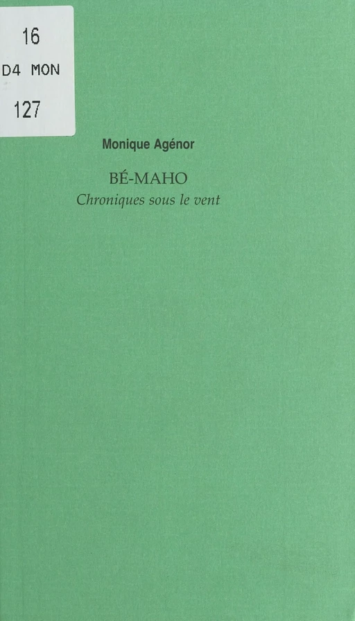 Bé-Maho : chroniques sous le vent - Monique Agénor - FeniXX réédition numérique