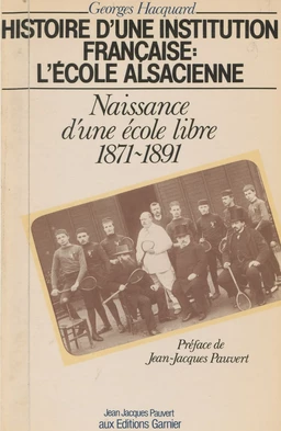 Histoire d'une institution française, l'École alsacienne (1) : Naissance d'une école libre