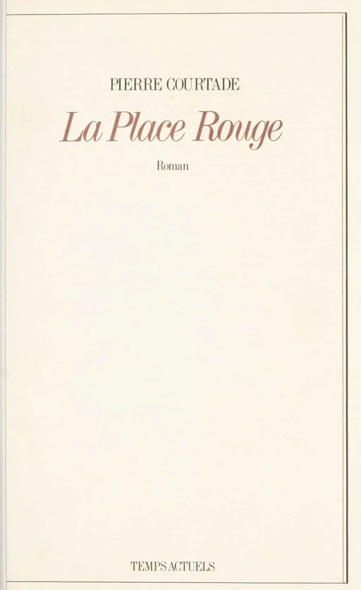 La Place Rouge - Pierre Courtade - FeniXX réédition numérique