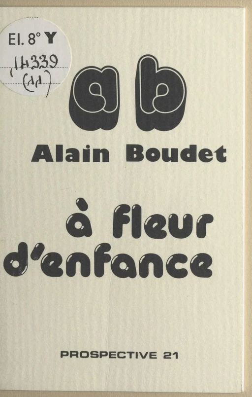 À fleur d'enfance - Alain Boudet - FeniXX réédition numérique