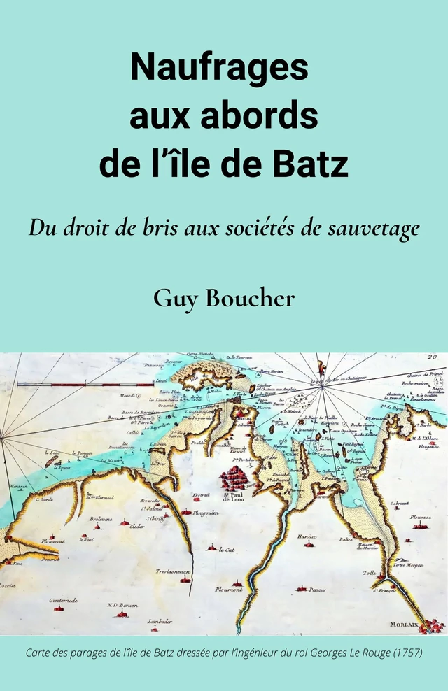 Naufrages aux abords de l'Île de Batz - Guy Boucher - Librinova