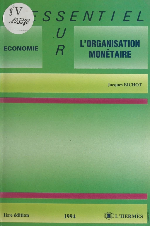 L'organisation monétaire - Jacques Bichot - FeniXX réédition numérique