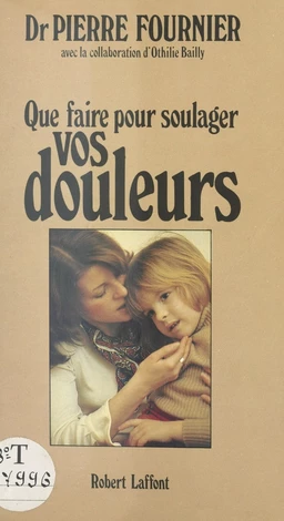 Que faire pour soulager vos douleurs ?