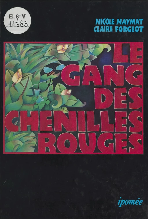 Le gang des chenilles rouges - Nicole Maymat, Claire Forgeot - FeniXX réédition numérique