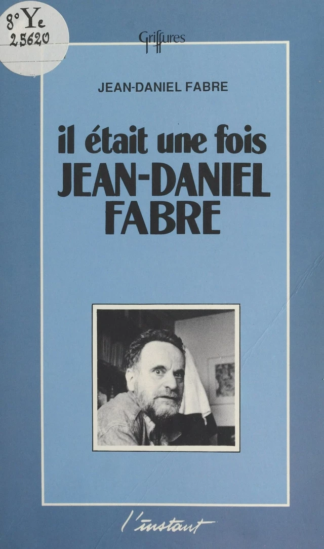 Il était une fois Jean-Daniel Fabre - Jean-Daniel Fabre - FeniXX réédition numérique