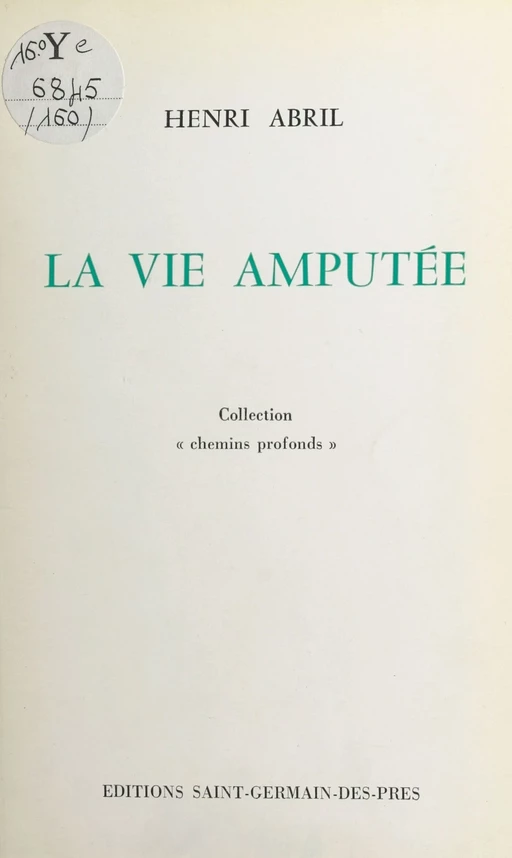 La vie amputée - Henri ABRIL - FeniXX réédition numérique