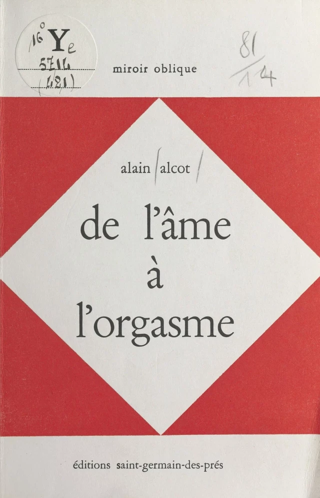 De l'âme à l'orgasme : 60 poèmes, 1966-1972 - Alain Alcot - FeniXX réédition numérique