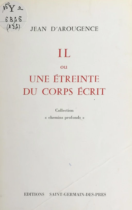 Il ou Une étreinte du corps écrit - Jean d' Arougence - FeniXX réédition numérique