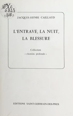 L'entrave, la nuit, la blessure