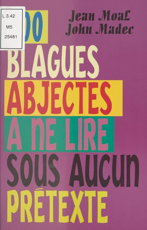 300 blagues abjectes à ne lire sous aucun prétexte - Jean Moal, John Madec - FeniXX réédition numérique