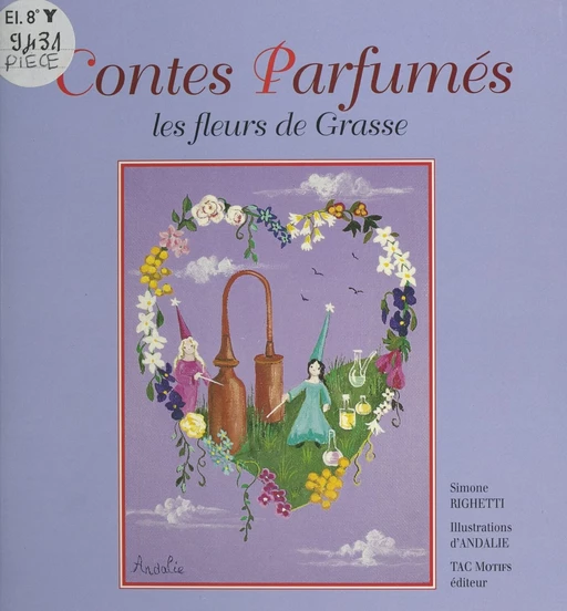 Contes parfumés : les fleurs de Grasse - Simone Righetti - FeniXX réédition numérique