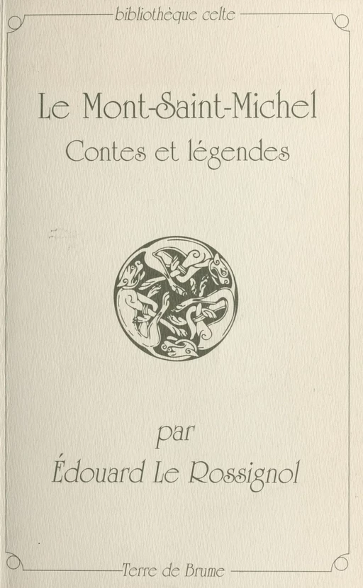 Le Mont-Saint-Michel : contes et légendes - Édouard Le Rossignol - FeniXX réédition numérique