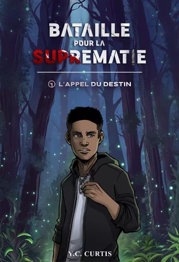 Bataille pour la Suprématie - Tome 1 : L'Appel du destin