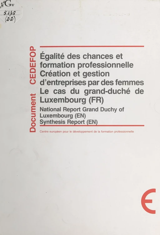 Égalité des chances et formation professionnelle : création et gestion d'entreprises par des femmes, le cas du grand-duché de Luxembourg - P. Ensch, Annie May - FeniXX réédition numérique