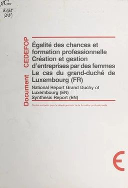 Égalité des chances et formation professionnelle : création et gestion d'entreprises par des femmes, le cas du grand-duché de Luxembourg