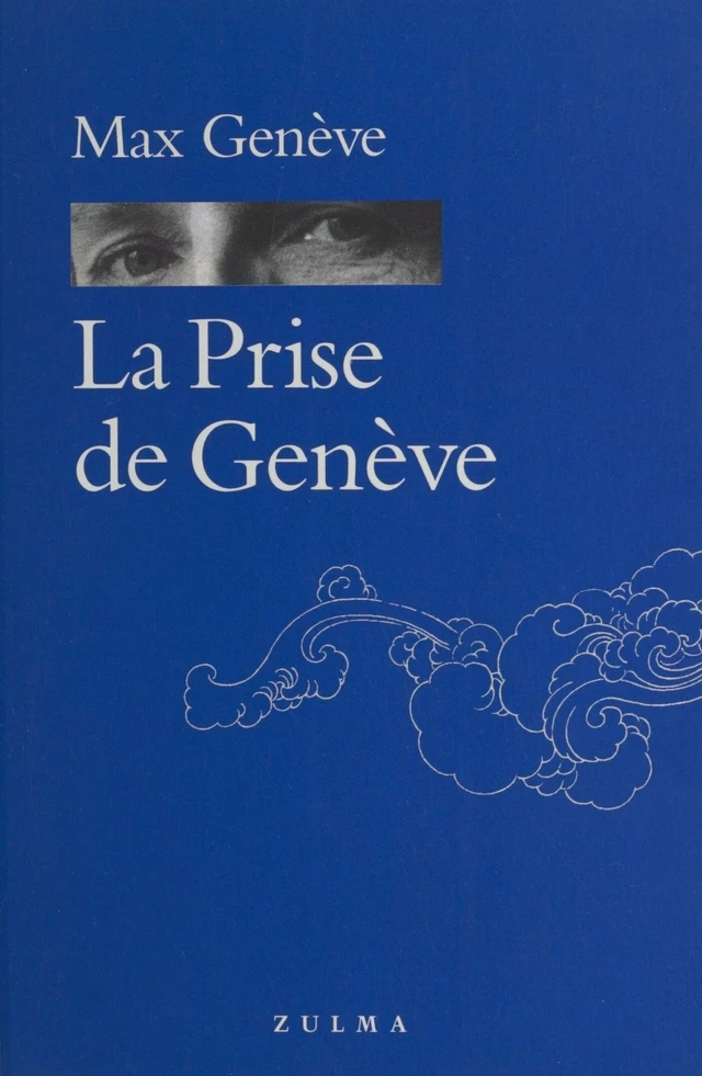 La prise de Genève ou Du bon usage de la pseudonymie - Max Genève - FeniXX réédition numérique