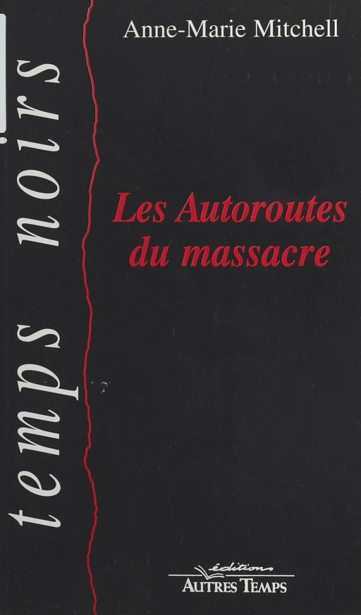 Les autoroutes du massacre - Anne-Marie Mitchell-Sambroni - FeniXX réédition numérique