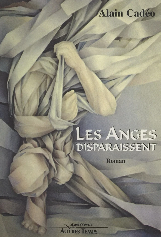 Les anges disparaissent - Alain Cadéo - FeniXX réédition numérique