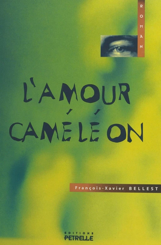 L'amour caméléon - François-Xavier Bellest - FeniXX réédition numérique