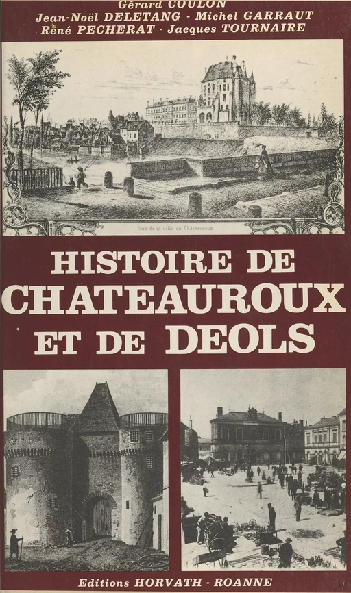 Histoire de Châteauroux et de Déols - Gérard Coulon - FeniXX réédition numérique