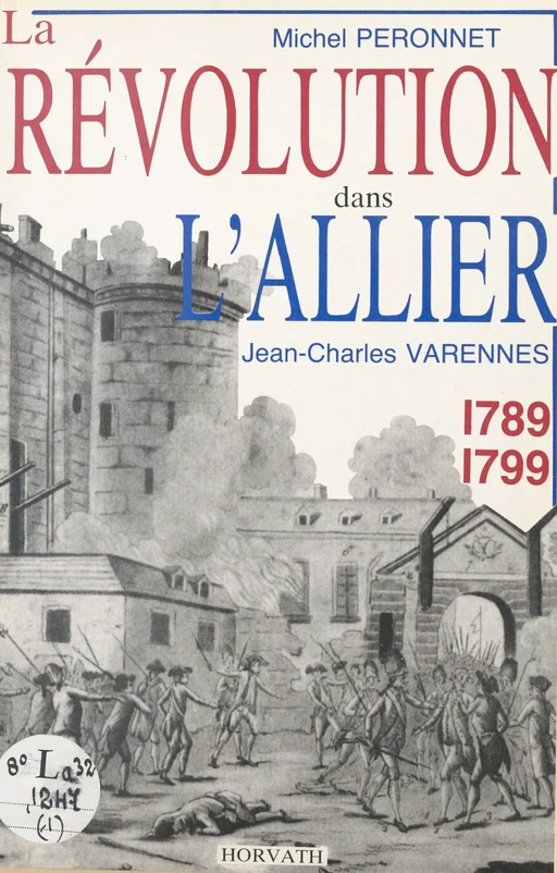 La Révolution dans le département de l'Allier : 1789-1799 - Michel Péronnet, Jean-Charles Varennes - FeniXX réédition numérique