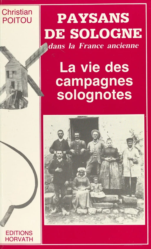 Paysans de Sologne dans la France ancienne : la vie des campagnes solognotes - Christian Poitou - FeniXX réédition numérique