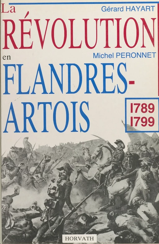 La Révolution en Flandres-Artois : 1789-1799 - Michel Péronnet, Gérard Hayart - FeniXX réédition numérique