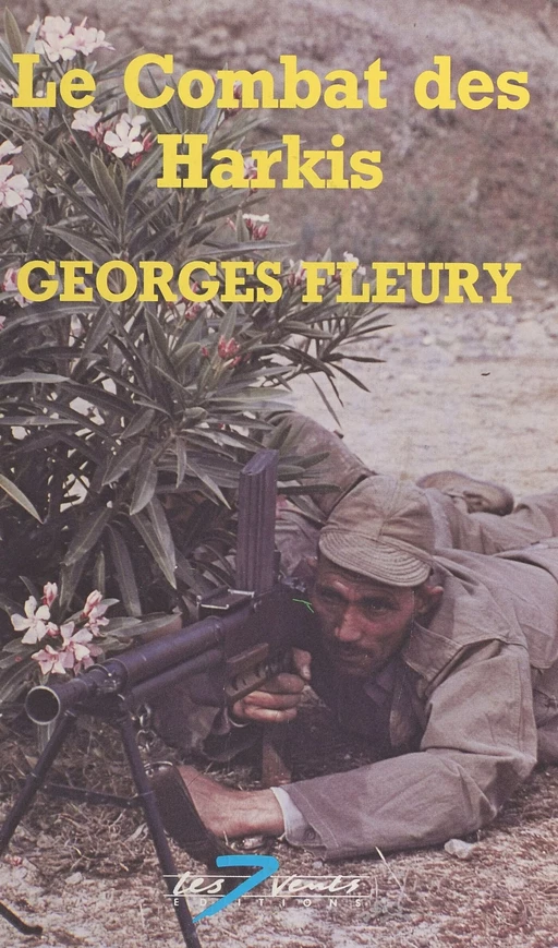 Le combat des harkis - Georges Fleury - FeniXX réédition numérique