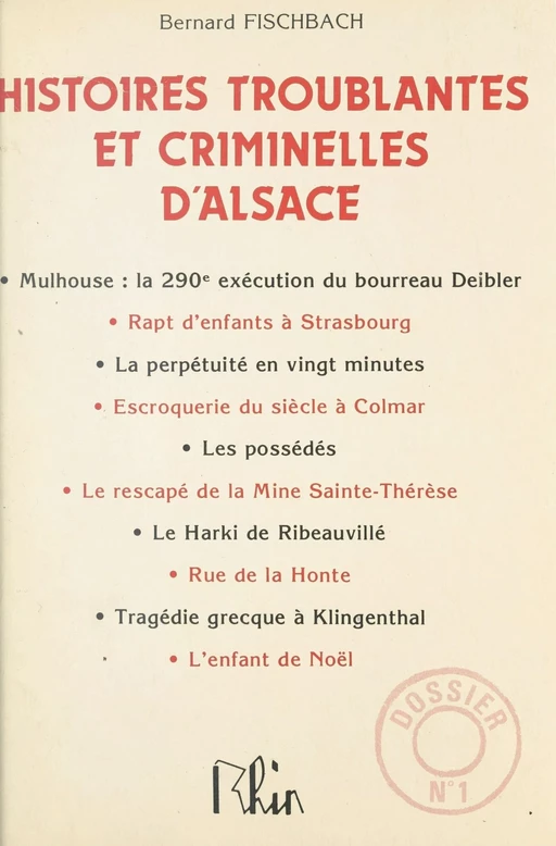 Histoires troublantes et criminelles d'Alsace - Bernard Fischbach - FeniXX réédition numérique