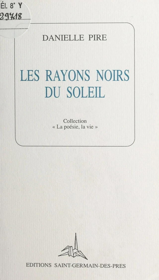 Les rayons noirs du soleil - Danielle Pire - FeniXX réédition numérique