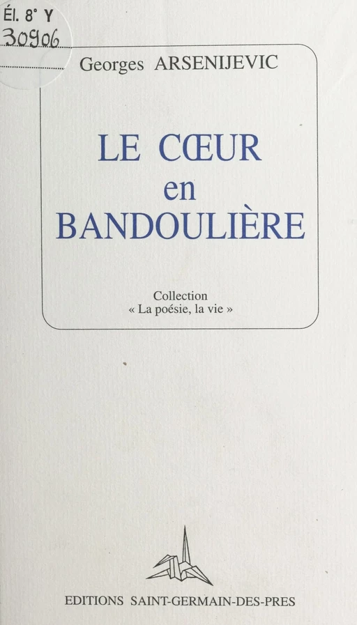 Le cœur en bandoulière - Georges Arsenijevic - FeniXX réédition numérique