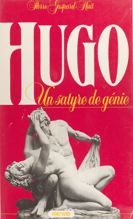 Hugo, un satyre de génie - Pierre Gaspard-Huit - FeniXX réédition numérique