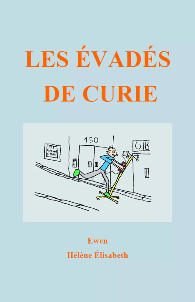 Les Évadés de Curie - Ewen Raballand - Librinova