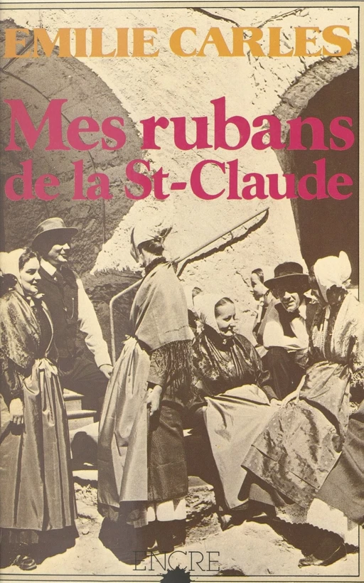 Mes rubans de la St-Claude - Émilie Carles - FeniXX réédition numérique