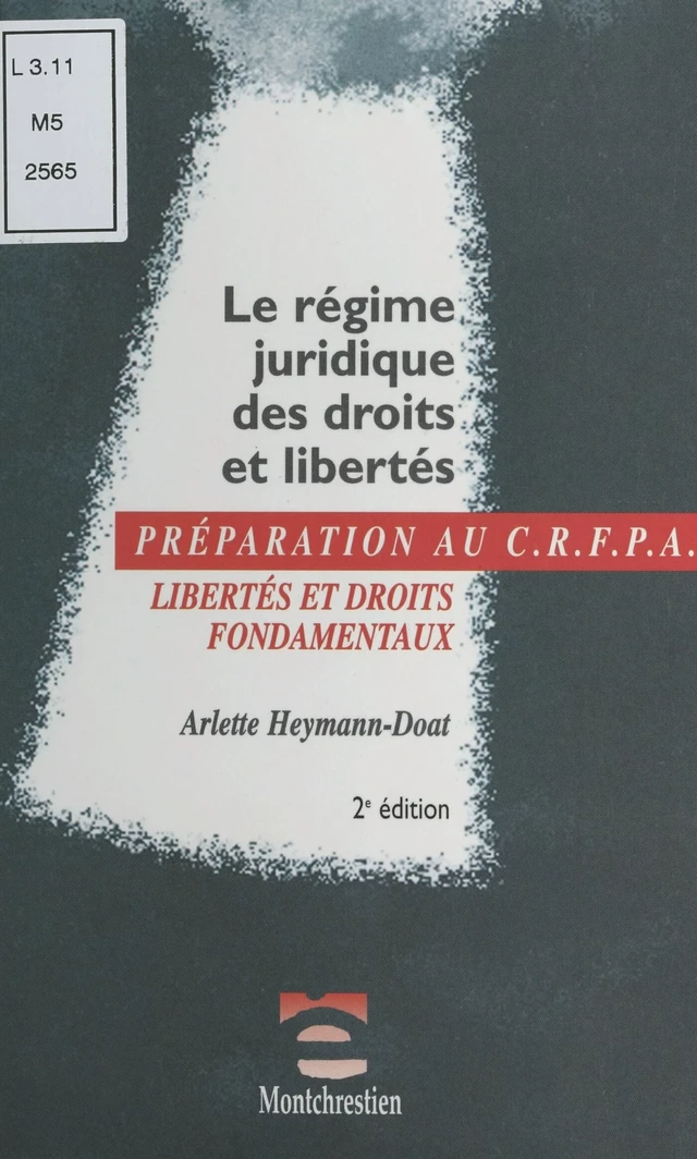 Le régime juridique des droits et libertés - Arlette Heymann-Doat - FeniXX réédition numérique