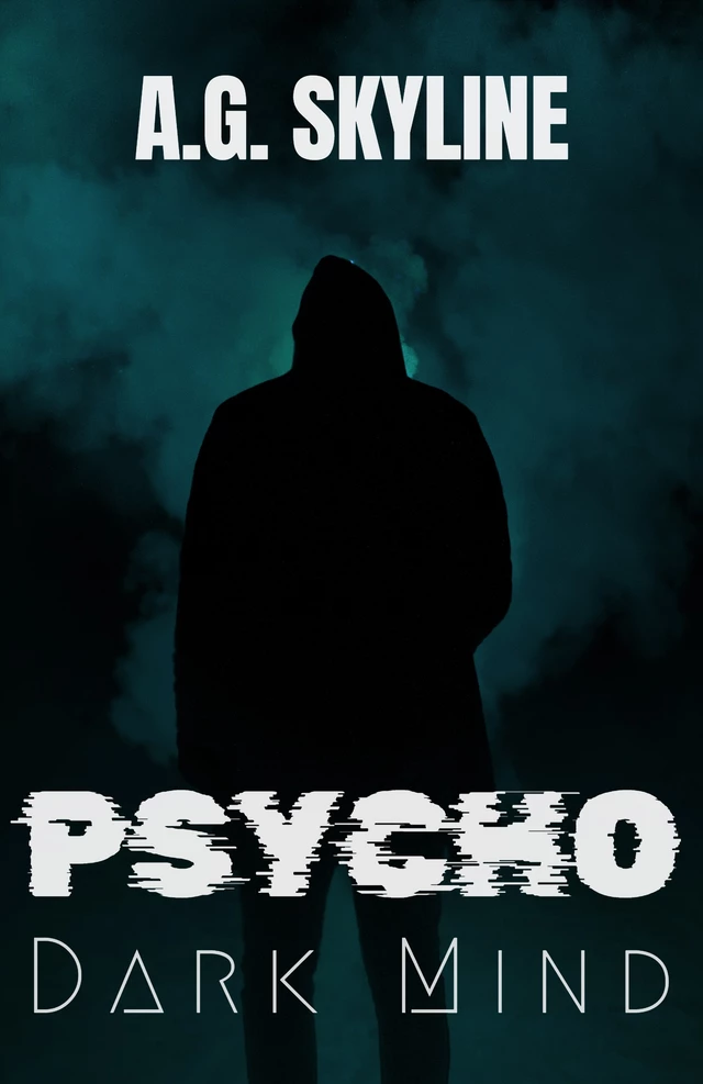 Psycho: Dark Mind -  A. G. Skyline - Librinova