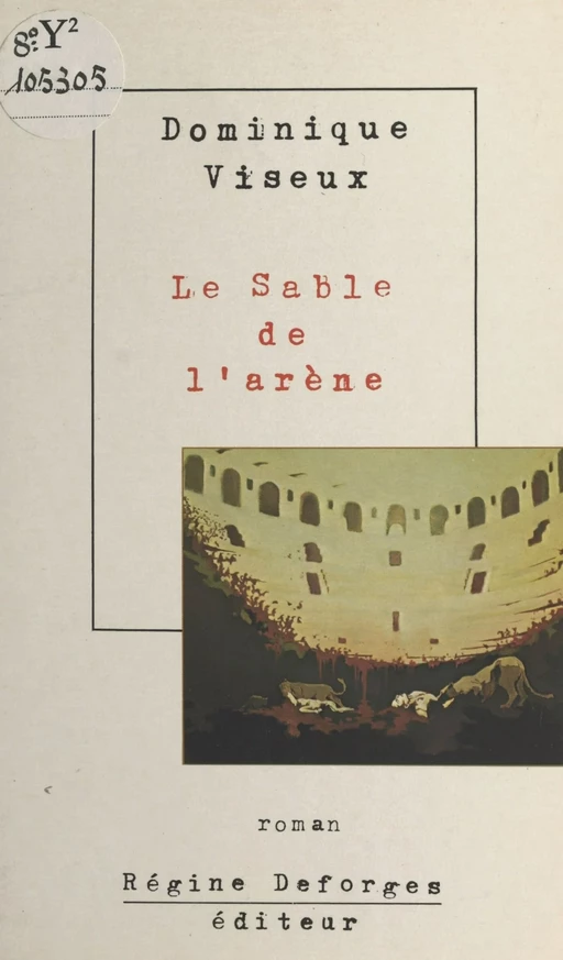 Le sable de l'arène - Dominique Viseux - FeniXX réédition numérique