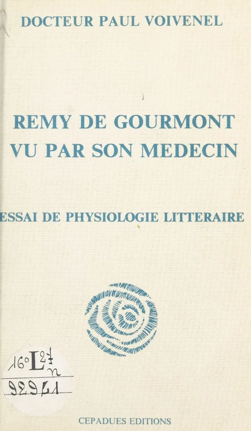 Rémy de Gourmont vu par son médecin : essai de physiologie littéraire - Paul Voivenel - FeniXX réédition numérique