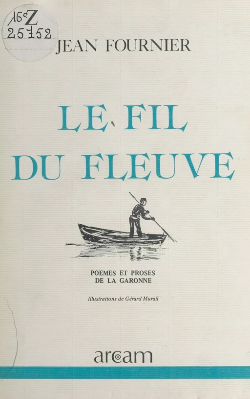 Le fil du fleuve - Jean Fournier, Gérard Murail - FeniXX réédition numérique