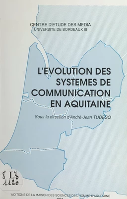 L'évolution des systèmes de communication en Aquitaine