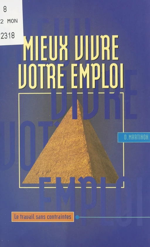 Mieux vivre votre emploi : le travail sans contraintes - D. Martinon - FeniXX réédition numérique