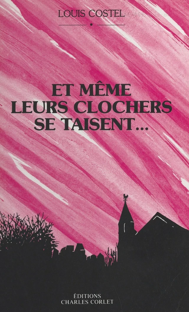 Et même leurs clochers se taisent - Louis Costel - FeniXX réédition numérique