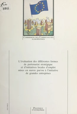 L'évaluation des différentes formes de partenariat stratégique et d'initiatives locales d'emploi mises en œuvre par/ou à l'initiative de grandes entreprises