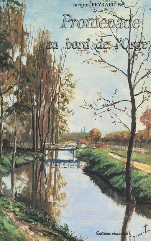 Promenade au bord de l'Orge - Jacques Peyrafitte - FeniXX réédition numérique